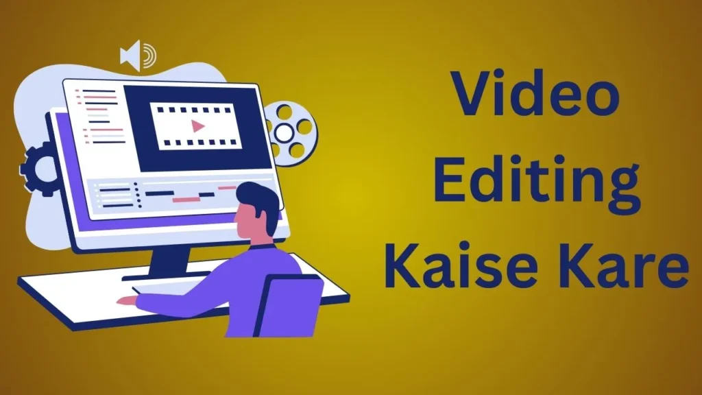Video Editing Kaise Kare